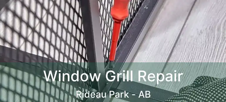  Window Grill Repair Rideau Park - AB