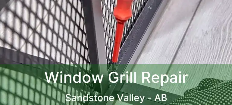  Window Grill Repair Sandstone Valley - AB