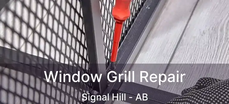  Window Grill Repair Signal Hill - AB