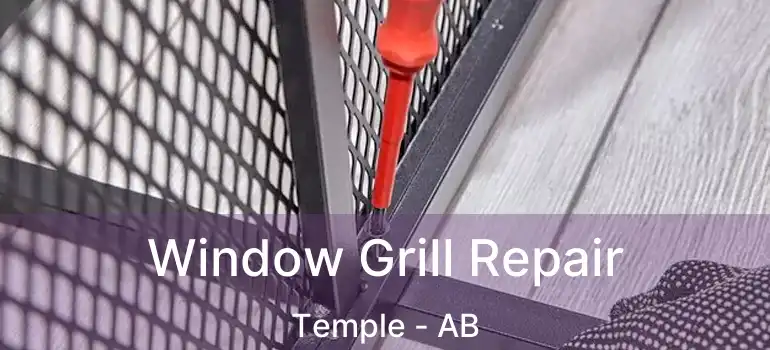  Window Grill Repair Temple - AB