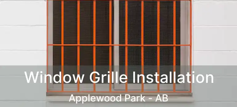  Window Grille Installation Applewood Park - AB