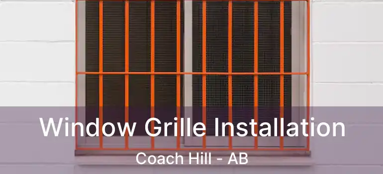  Window Grille Installation Coach Hill - AB