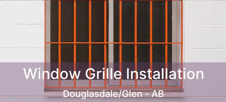  Window Grille Installation Douglasdale/Glen - AB