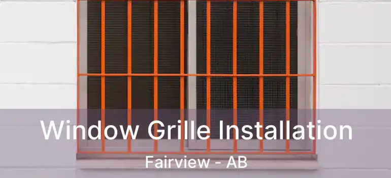  Window Grille Installation Fairview - AB