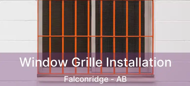  Window Grille Installation Falconridge - AB