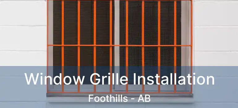  Window Grille Installation Foothills - AB
