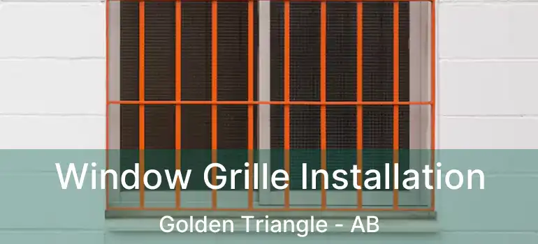  Window Grille Installation Golden Triangle - AB