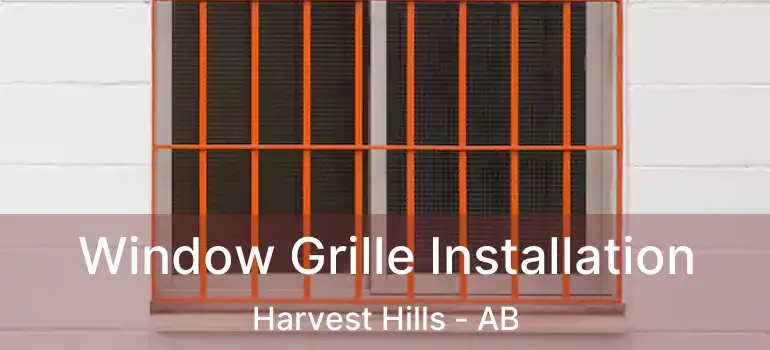  Window Grille Installation Harvest Hills - AB