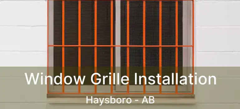  Window Grille Installation Haysboro - AB