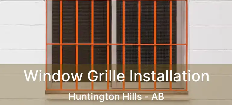  Window Grille Installation Huntington Hills - AB
