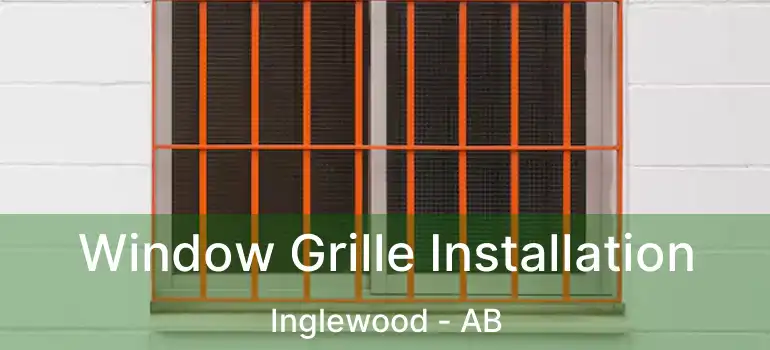 Window Grille Installation Inglewood - AB