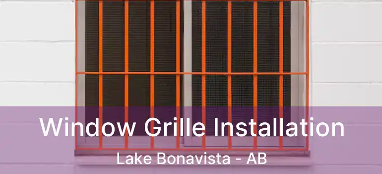  Window Grille Installation Lake Bonavista - AB