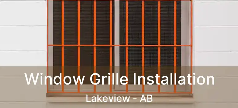  Window Grille Installation Lakeview - AB