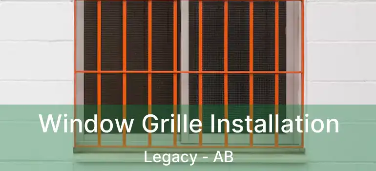  Window Grille Installation Legacy - AB