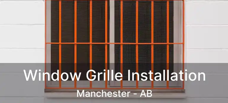  Window Grille Installation Manchester - AB