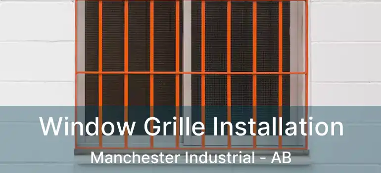  Window Grille Installation Manchester Industrial - AB