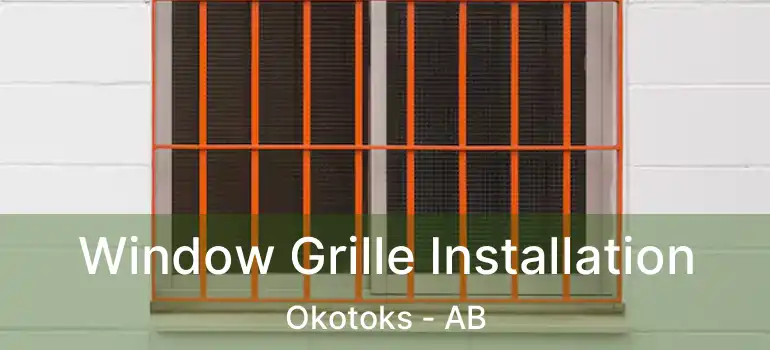  Window Grille Installation Okotoks - AB