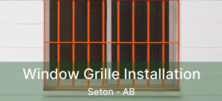  Window Grille Installation Seton - AB