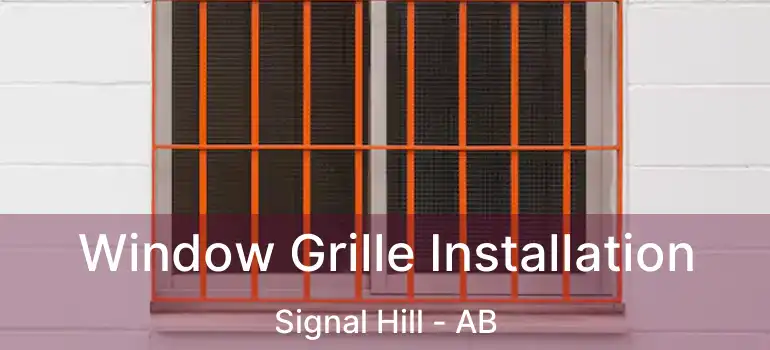  Window Grille Installation Signal Hill - AB