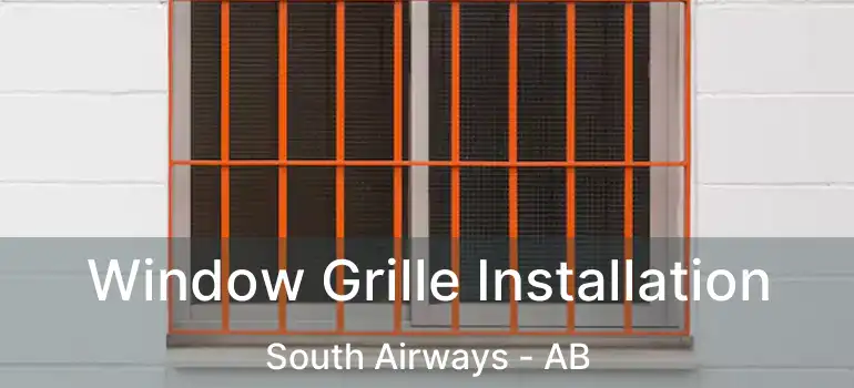  Window Grille Installation South Airways - AB