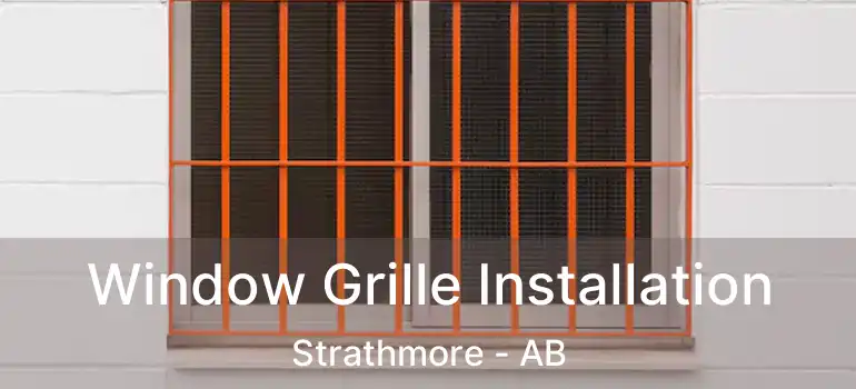  Window Grille Installation Strathmore - AB