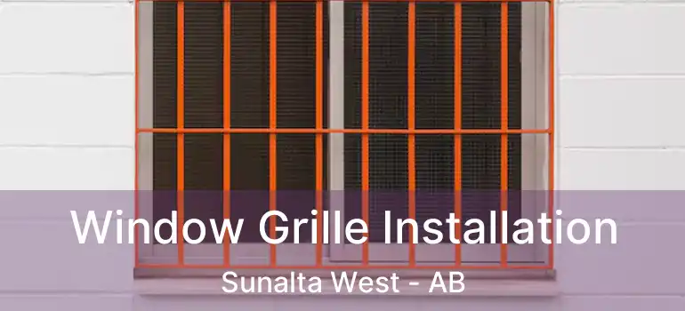  Window Grille Installation Sunalta West - AB