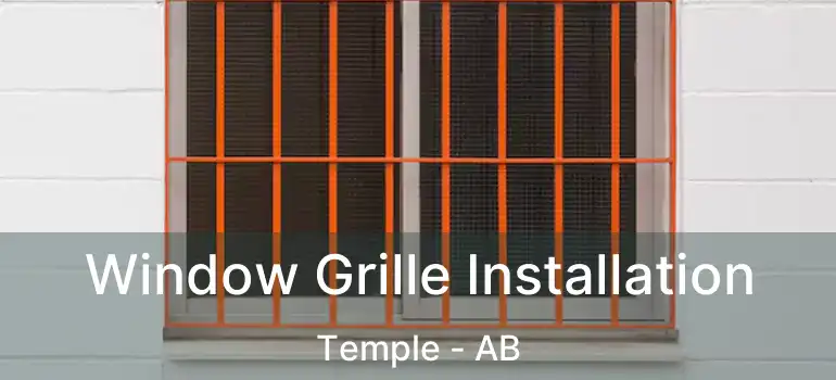  Window Grille Installation Temple - AB