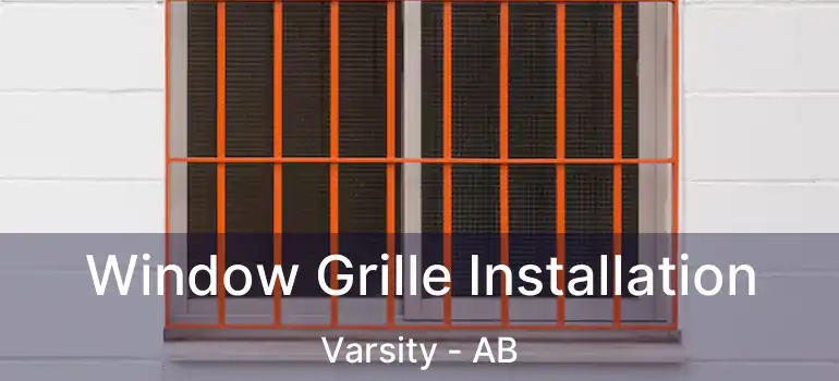  Window Grille Installation Varsity - AB