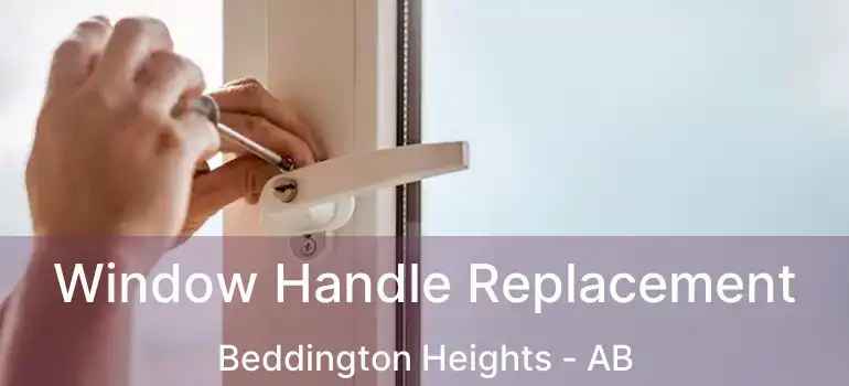  Window Handle Replacement Beddington Heights - AB