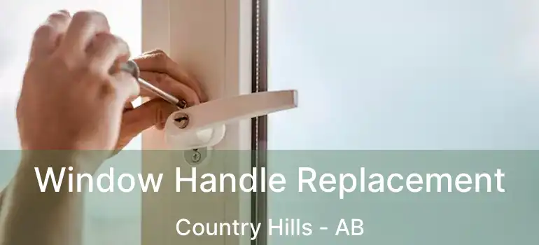  Window Handle Replacement Country Hills - AB