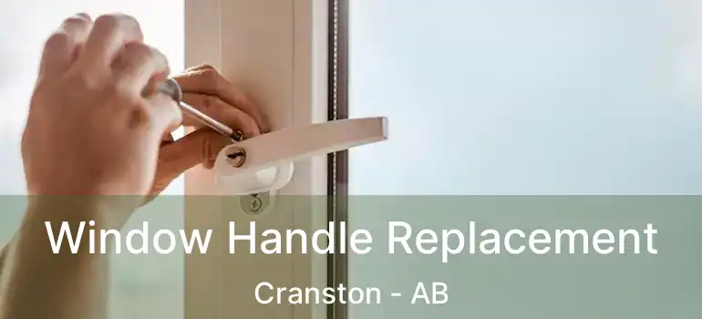  Window Handle Replacement Cranston - AB