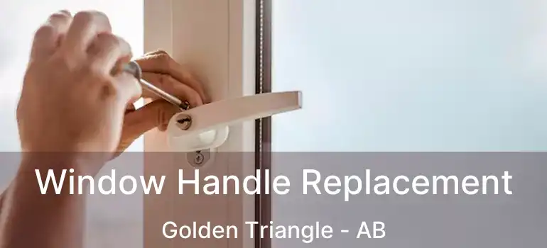  Window Handle Replacement Golden Triangle - AB