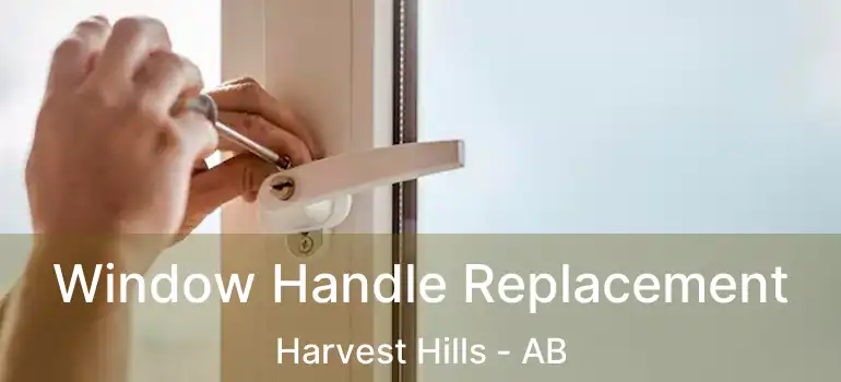  Window Handle Replacement Harvest Hills - AB