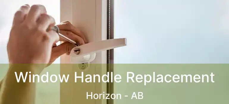  Window Handle Replacement Horizon - AB