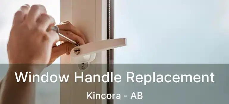 Window Handle Replacement Kincora - AB
