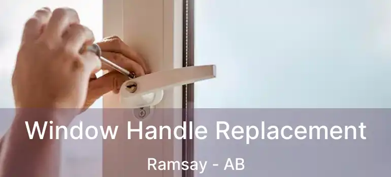  Window Handle Replacement Ramsay - AB