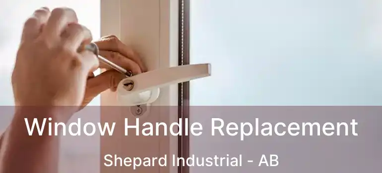  Window Handle Replacement Shepard Industrial - AB