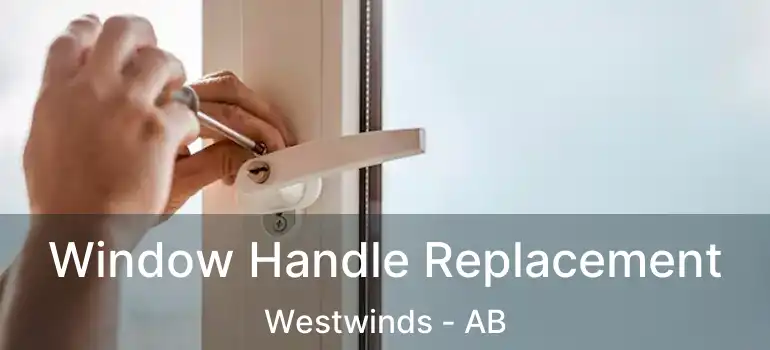  Window Handle Replacement Westwinds - AB