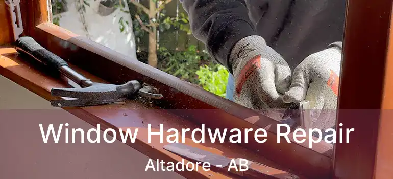  Window Hardware Repair Altadore - AB