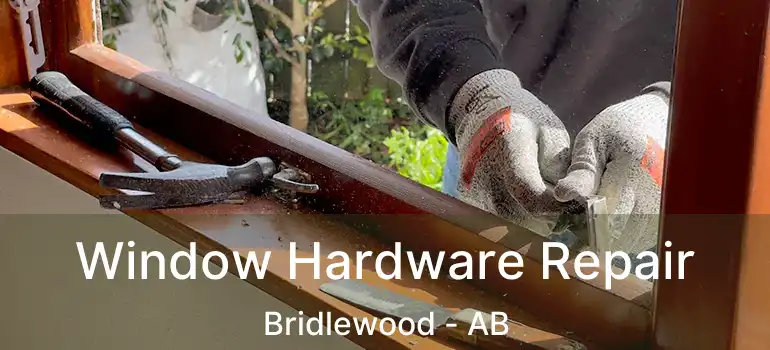  Window Hardware Repair Bridlewood - AB