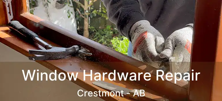  Window Hardware Repair Crestmont - AB