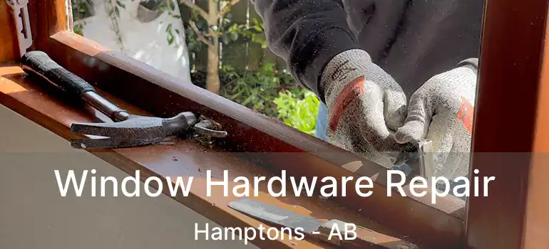  Window Hardware Repair Hamptons - AB
