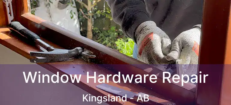  Window Hardware Repair Kingsland - AB