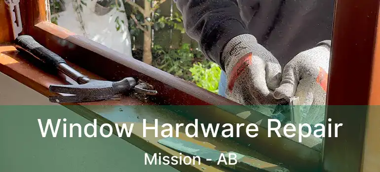  Window Hardware Repair Mission - AB
