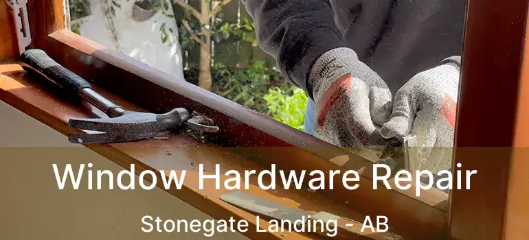  Window Hardware Repair Stonegate Landing - AB