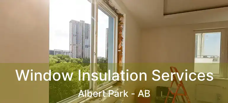  Window Insulation Services Albert Park - AB
