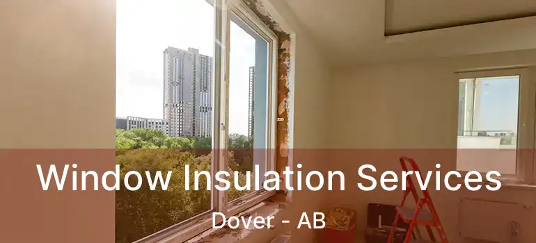  Window Insulation Services Dover - AB