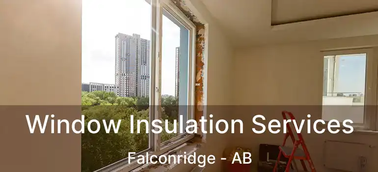  Window Insulation Services Falconridge - AB