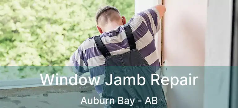  Window Jamb Repair Auburn Bay - AB