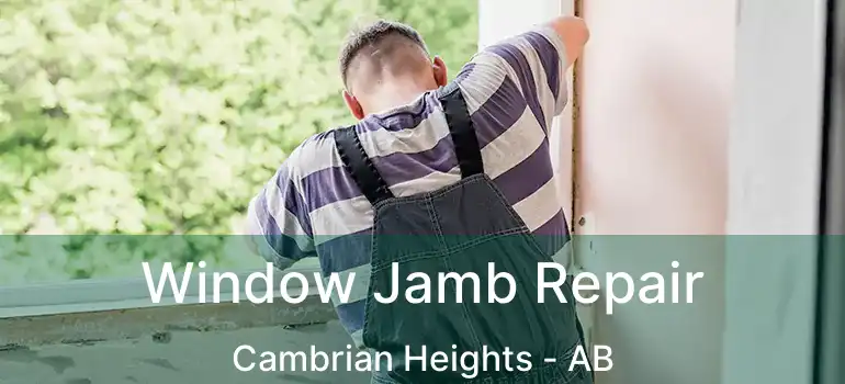  Window Jamb Repair Cambrian Heights - AB